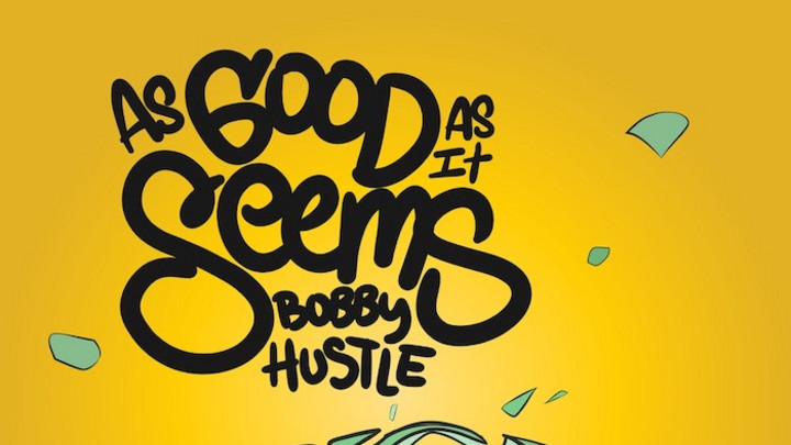 Bobby Hustle - As Good As It Seems [4/3/2020]