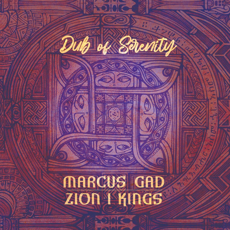 Marcus Gad X Zion I Kings - Dub Of Serenity (Full Album)