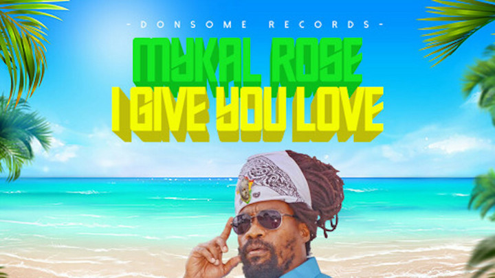 Mykal Rose - I Give You Love [9/17/2021]