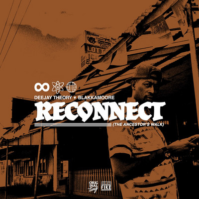 Deejay Theory & Blakkamoore - Reconnect (The Ancestors Walk)