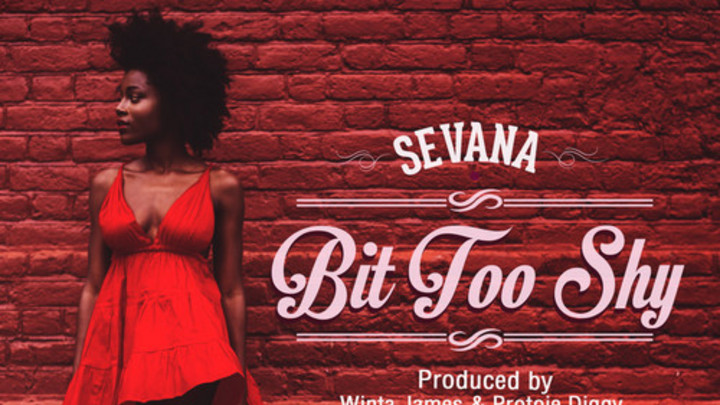 Sevana - Bit Too Shy [10/9/2014]
