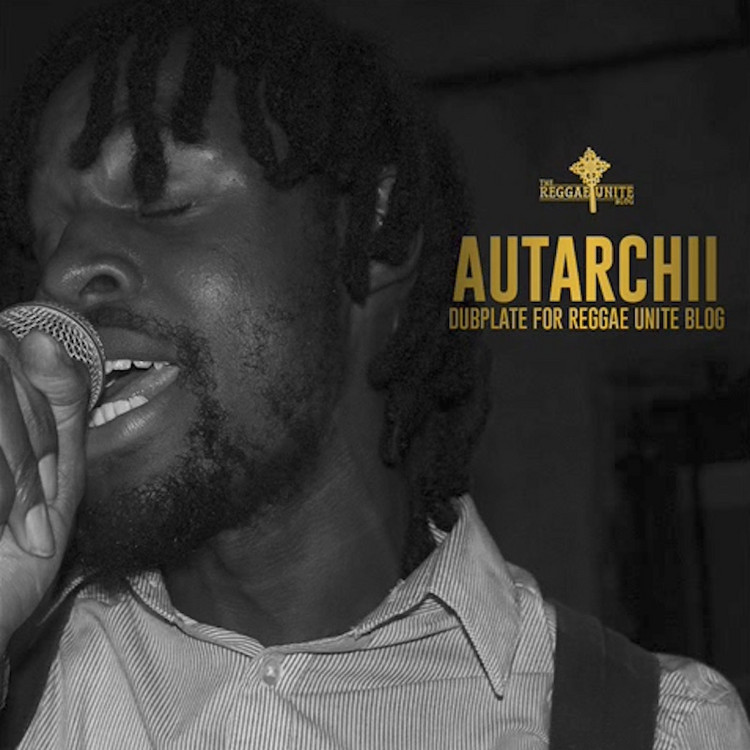 Autarchii - Grow (Reggae Unite Blog Dubplate)