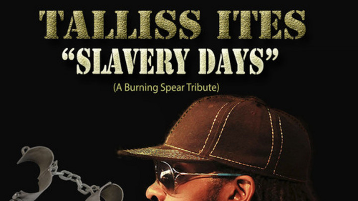 Talliss Ites - Slavery Days [5/12/2014]