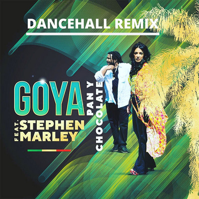 Goya feat. D'Angel, Lij Tafari & Stephen Marley - Pan Y Chocolate (Dancehall Mix)