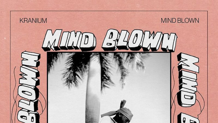 Kranium - Mind Blown [3/28/2019]