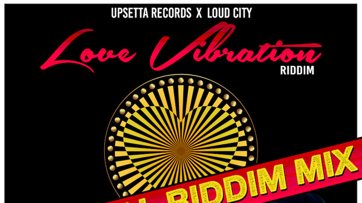 Love Vibration Riddim Megamix [7/17/2018]