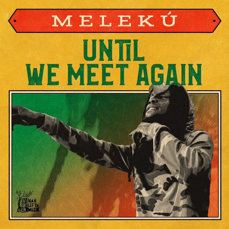 Melekú - Until We Meet Again