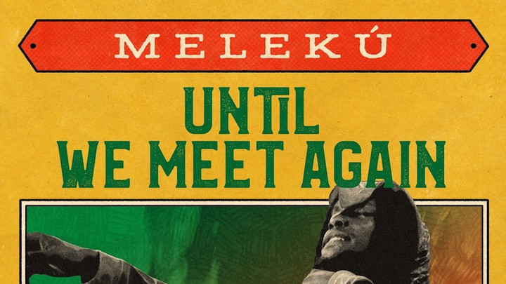 Melekú - Until We Meet Again [3/5/2021]