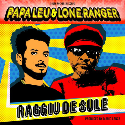Papa Leu & Lone Ranger - Raggiu De Sule