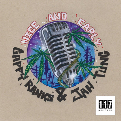 Gappy Ranks & Jah Tung - Nice 'N' Early