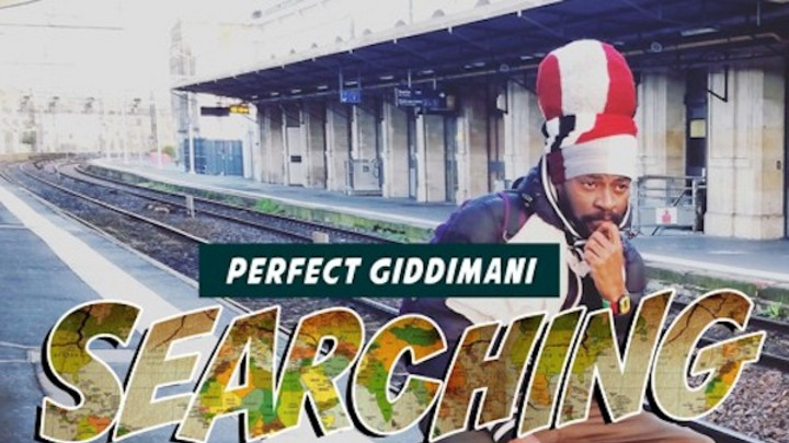 Perfect Giddimani - Searching [10/5/2016]