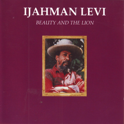 Ijahman Levi - Beauty and the Lion