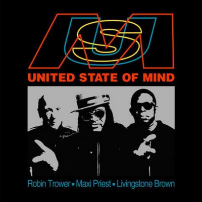 Robin Trower, Livingston Brown, Maxi Priest - United State Of Mind