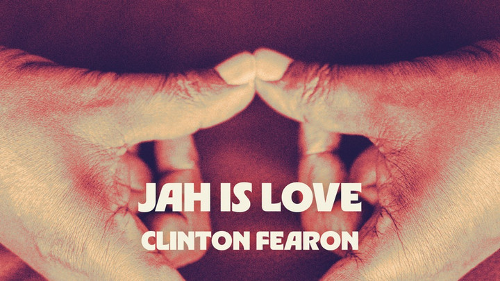 Clinton Fearon - Jah Is Love [5/9/2025]