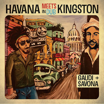 Mista Savona & Gaudi - Havana Meets Kingston In Dub