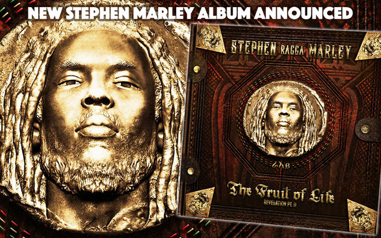 New Stephen Marley Album Out in July - The Fruit Of Life