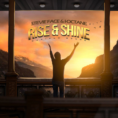 Stevie Face & I-Octane - Rise & Shine