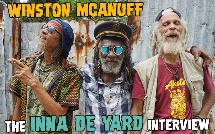 Winston McAnuff - The 'Inna De Yard' Interview