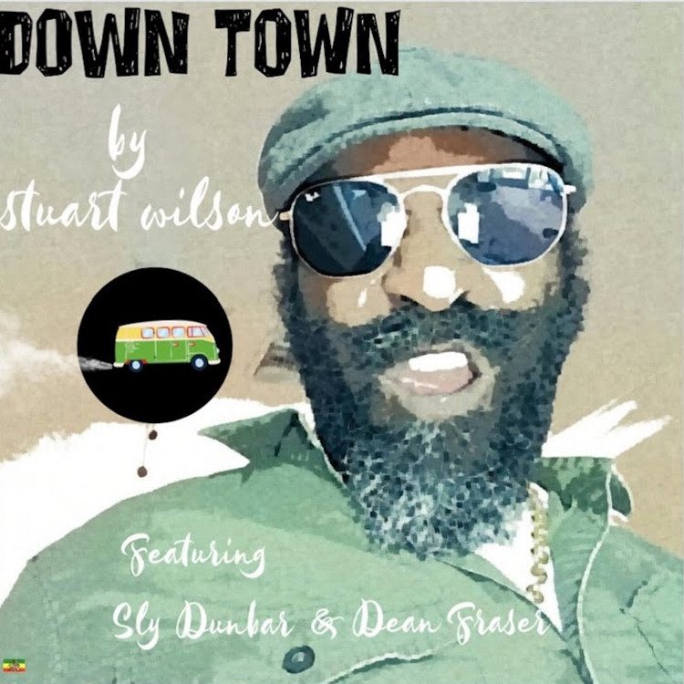 Stuart Wilson feat. Sly Dunbar & Dean Fraser - Down Town
