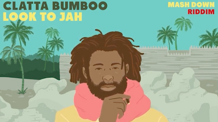 Clatta Bumboo - Look to Jah [7/23/2021]