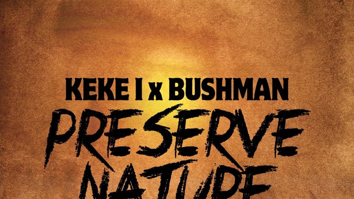 Keke I & Bushman - Preserve Nature [10/31/2025]
