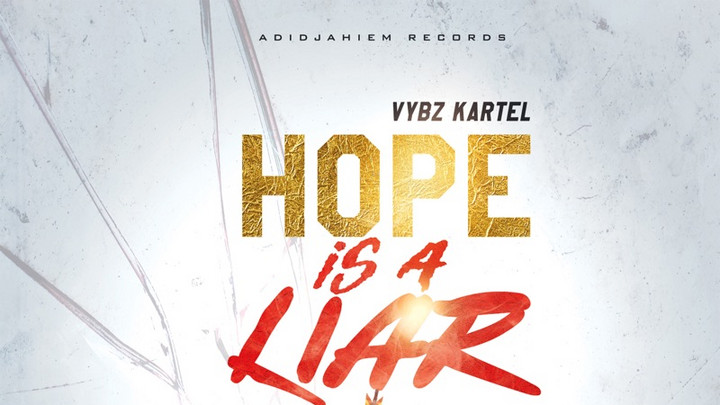 Vybz Kartel - Hope is a Liar [1/20/2023]