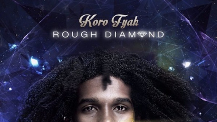 Koro Fyah - Rough Diamond EP [10/7/2016]