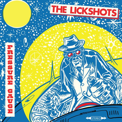 The Lickshots - Pressure Gauge