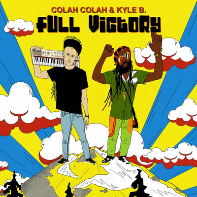 Colah Colah & Kyle B. - Full Victory