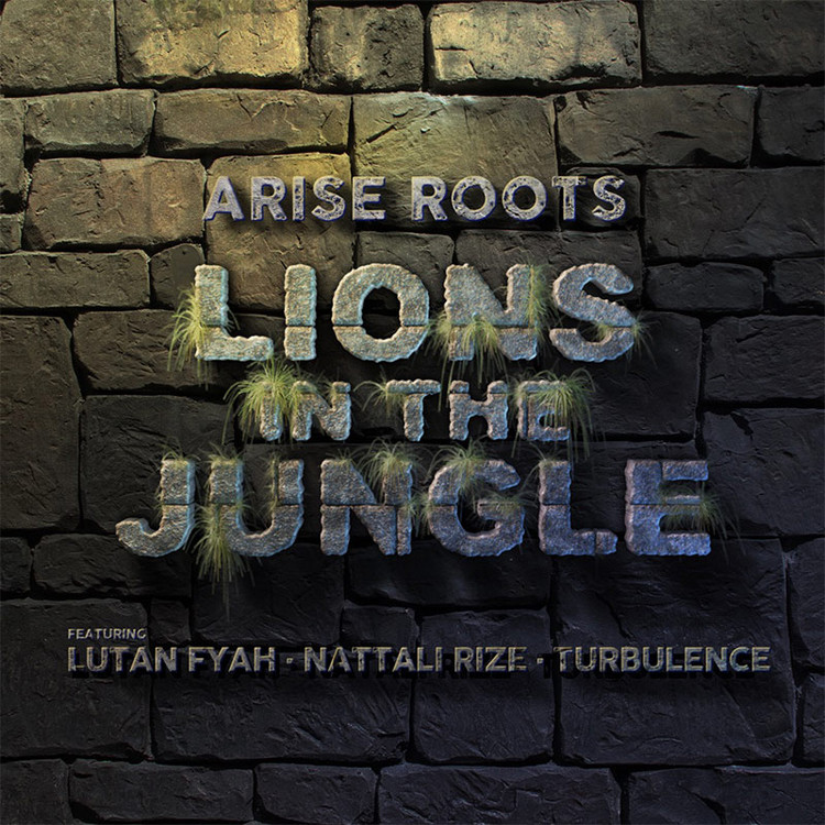 Arise Roots feat. Lutan Fyah, Nattali Rize & Turbulence - Lions in the Jungle