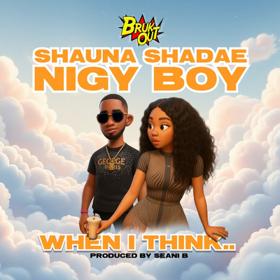 Shauna Shadae x Nigy Boy - When I Think