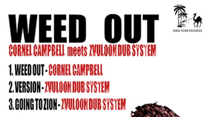Cornel Campbell & Zvuloon Dub System - Weed Out [4/15/2016]