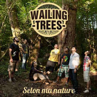 Wailing Trees - Selon Ma Nature