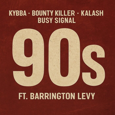 Kybba, Bounty Killer, Kalash, Busy Signal & Barrington Levy - 90s