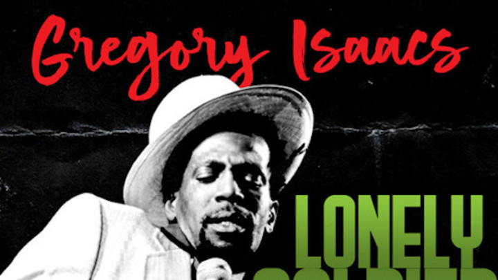 Gregory Isaacs - Lonely Soldier [3/6/2020]