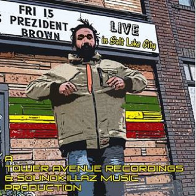 Prezident Brown - Live in Salt Lake