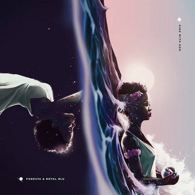Foresta & Royal Blu - Sing With God EP