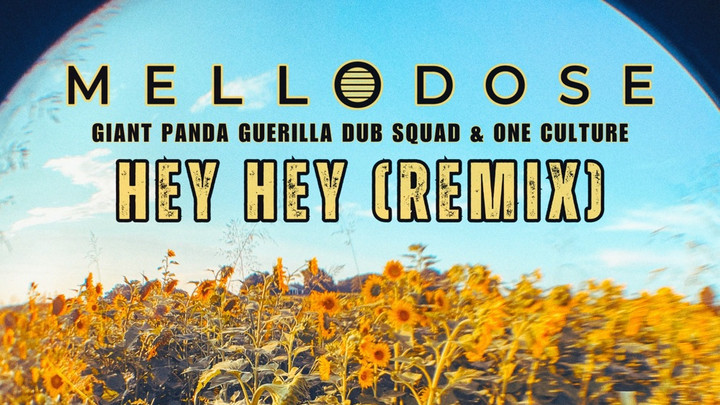 Mellodose, Giant Panda, Guerilla Dub Squad & One Culture - Hey Hey (Remix) [10/17/2025]