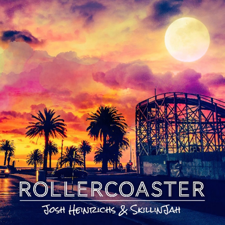 Josh Heinrichs & Skillinjah - Rollercoaster