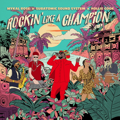 Mykal Rose x Subatomic Sound System x Hollie Cook - Rockin' Like a Champion