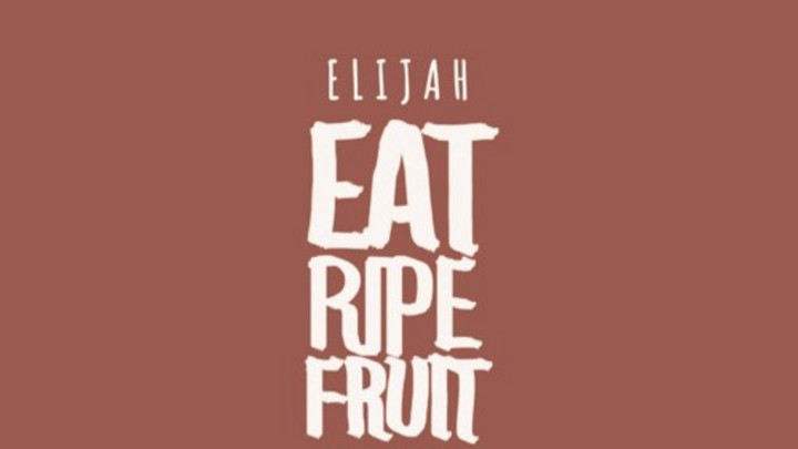 Elijah - Eat Ripe Fruit Megamix (Special Edition) [3/4/2016]