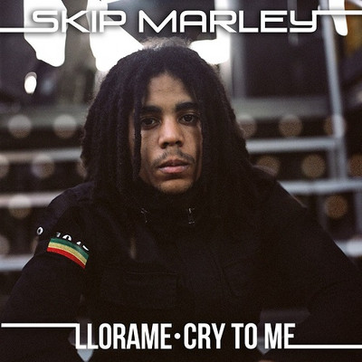 Skip Marley - Llora Me (Cry To Me)