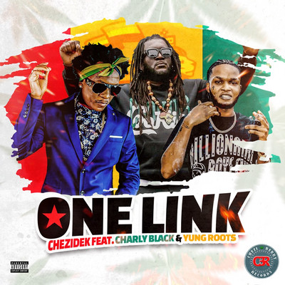 Chezidek feat. Charly Black & Yung Roots - One Link