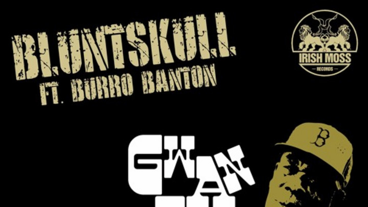 Bluntskull feat. Burro Banton - Gwan Like Dem Bad (Dirty Dubsters 90s Style RMX) [4/8/2016]