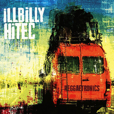 iLLBiLLY HiTEC - Reggaetronics