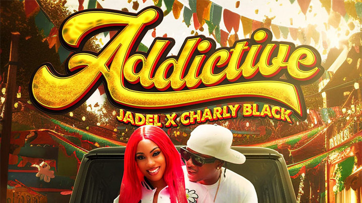 Jadel & Charly Black - Addictive [11/3/2023]