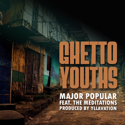 Major Popular feat. The Meditations - Ghetto Youths