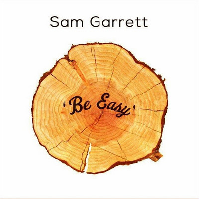 Sam Garrett - Be Easy EP