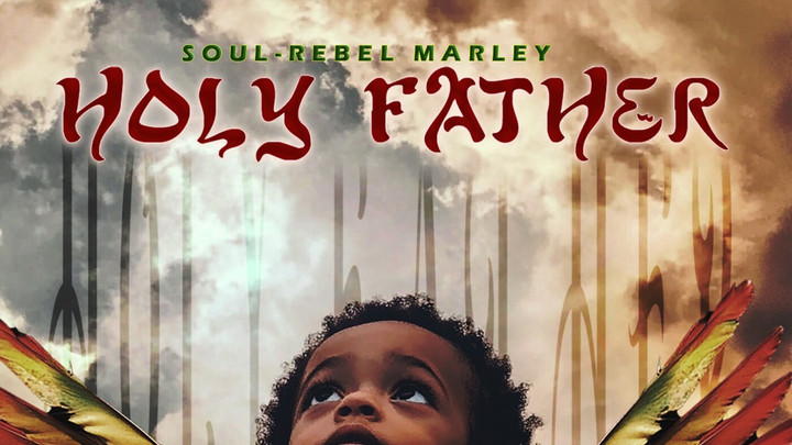 Soul-Rebel Marley - Holy Father [6/6/2025]