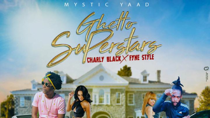 Charly Black & Fyne Style - Ghetto Superstars [3/20/2020]